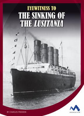 Eyewitness to the sinking of the Lusitania