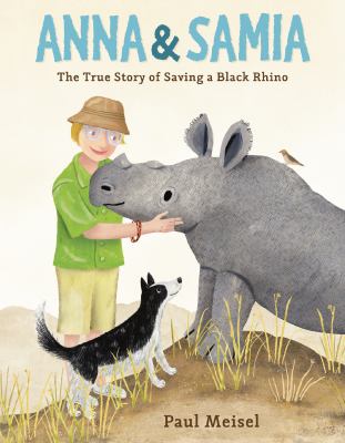 Anna & Samia : the true story of saving a black rhino