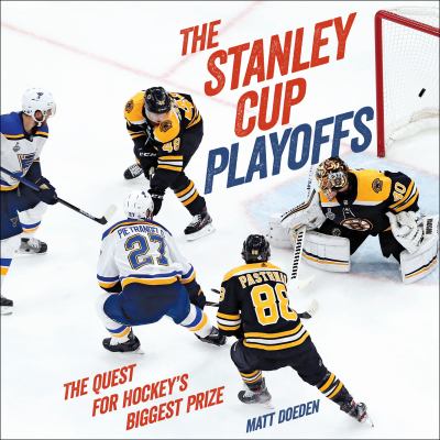 The Stanley Cup playoffs : the quest for hockey's biggest prize