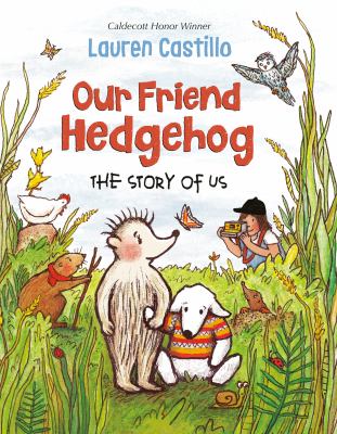 Our Friend Hedgehog : the story of us