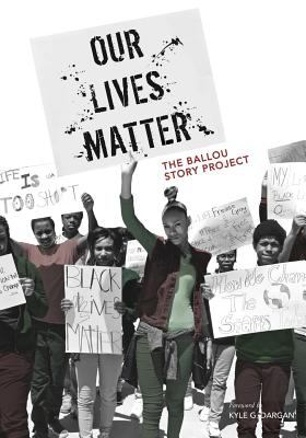Our lives matter : the Ballou Story Project
