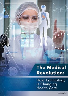 The medical revolution : how technology is changing health care