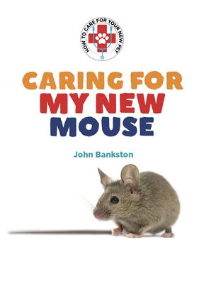 Caring For My New Mouse