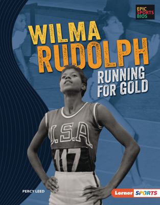Wilma Rudolph : running for gold