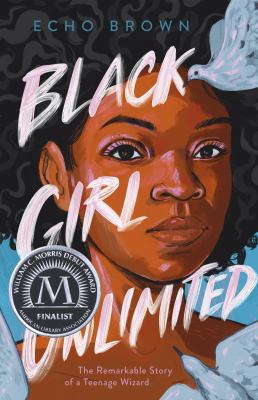 Black Girl Unlimited : the remarkable story of a teenage wizard