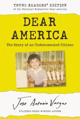 Dear America : the story of an undocumented citizen