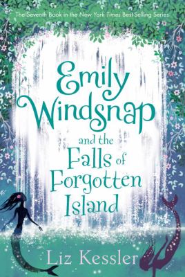 Emily Windsnap And The Falls Of Forgotten Island : Book #7