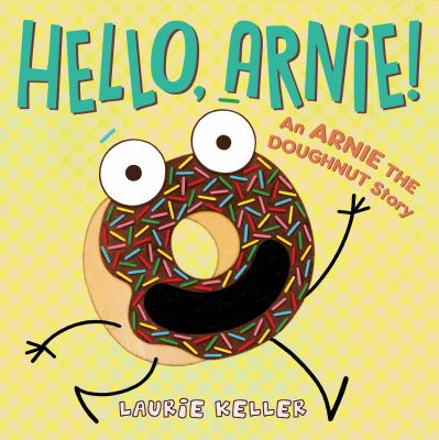 Hello, Arnie! : an Arnie the Doughnut story