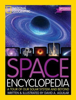 Space Encyclopedia : a tour of our solar system and beyond