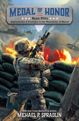 Ryan Pitts : Afghanistan : a firefight in the mountains of Wanat