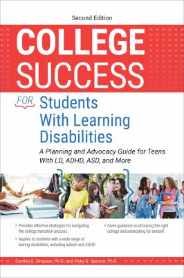 College Success For Students With Learning Disabilities : a planning and advocacy guide for teens with LD, ADHD, ASD, and more