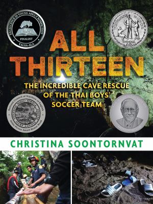 All Thirteen : the incredible cave rescue of the Thai boys' soccer team