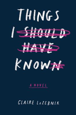 Things I should have known : a novel