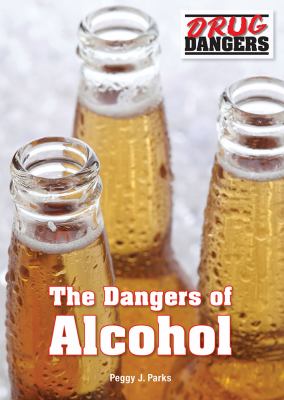 The Dangers Of Alcohol