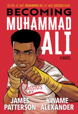 Becoming Muhammad Ali : a novel