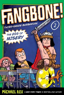 Fangbone!, Third Grade Barbarian. 2, The egg of misery /