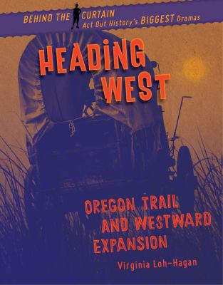 Heading West : Oregon Trail and westward expansion