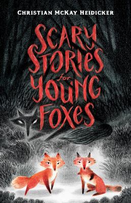 Scary Stories For Young Foxes