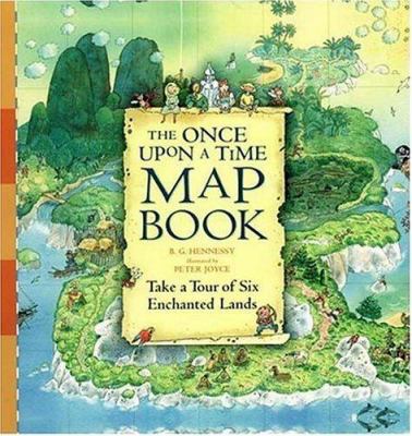 The Once Upon A Time Map Book : come on a tour of six magical once upon a time lands