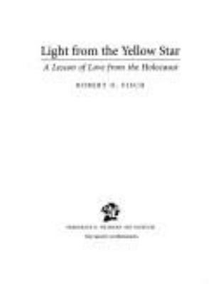 Light From The Yellow Star : a lesson of love from the Holocaust