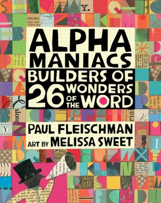 Alphamaniacs : builders of 26 wonders of the word