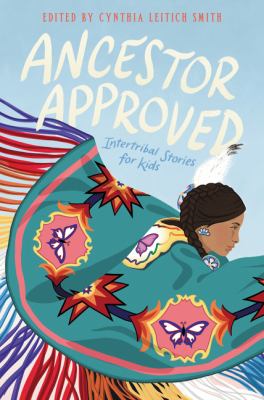 Ancestor Approved : intertribal stories for kids