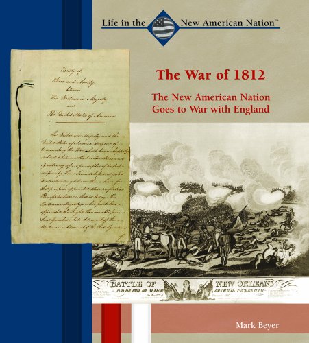 The War Of 1812 : the new American nation goes to war with England