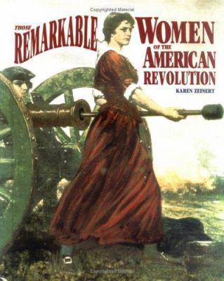 Those Remarkable Women Of The American Revolution