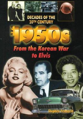 The 1950s : from the Korean War to Elvis