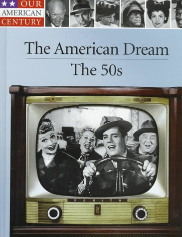 The American Dream : the 50s