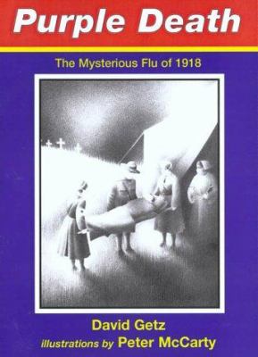 Purple Death : the mysterious flu of 1918