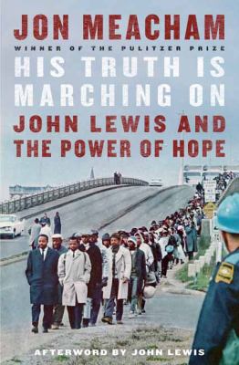 His truth is marching on : John Lewis and the power of hope