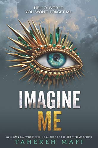 Imagine Me -- Shatter Me bk 6