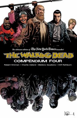 The walking dead. : compendium 4. Compendium four /
