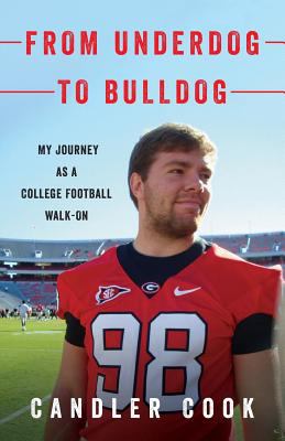 From underdog to Bulldog : my journey as a college football walk-on