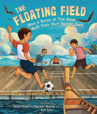 The Floating Field : how a group of Thai boys built their own soccer field