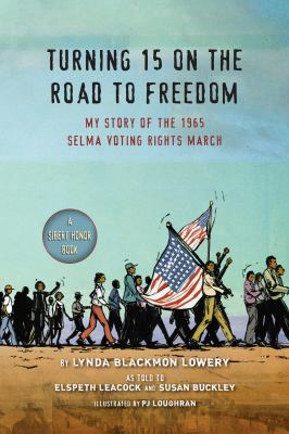 Turning 15 On The Road To Freedom : my story of the Selma Voting Rights March