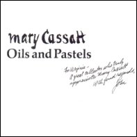 Mary Cassatt : Oils And Pastels