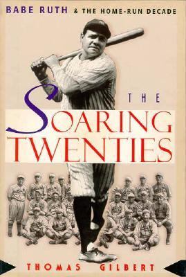 The Soaring Twenties : Babe Ruth and the home-run decade
