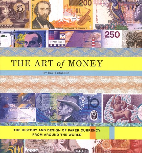 The Art Of Money : the history and design of paper currency from around the word