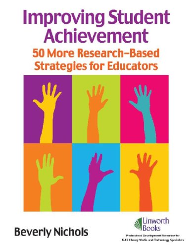 Improving student achievement : 50 more research-based strategies for educators / Beverly Nichols.