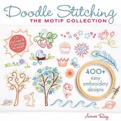 Doodle Stitching. The motif collection : 400+ easy embroidery designs /