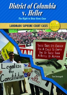 District Of Columbia V. Heller : the right to bear arms case