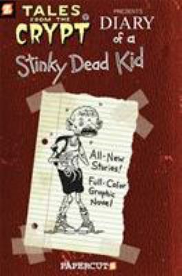 Tales From The Crypt : diary of a stinky dead kid. No. 8. Diary of a stinky dead kid.