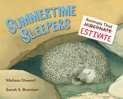 Summertime Sleepers : animals that estivate