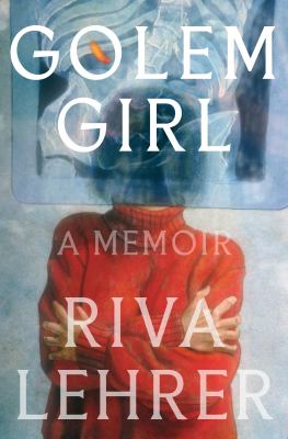 Golem Girl : a memoir
