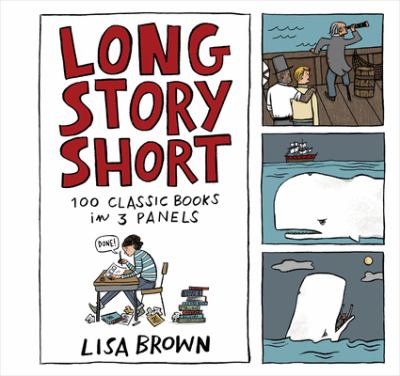 Long Story Short : 100 classic books in 3 panels