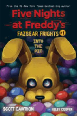 Five nights at Freddy's. : Into the pit. Fazbear frights #1 :