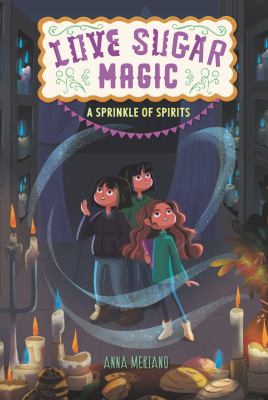 Love Sugar Magic: A Sprinkle Of Spirits.