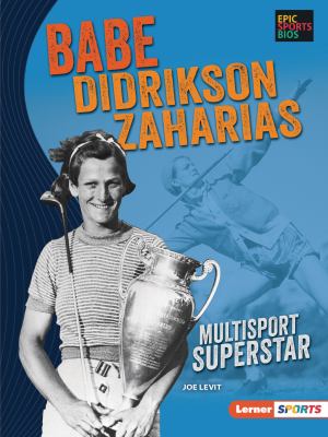 Babe Didrikson Zaharias : multisport superstar